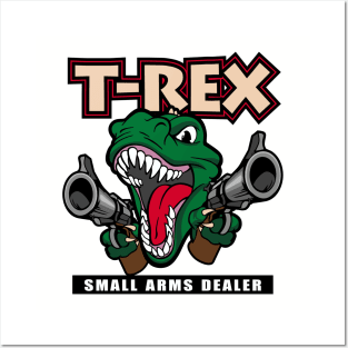 T-Rex Small Arms Dealer Posters and Art